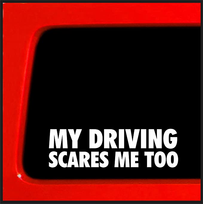 Sticker Connection | My Driving Scares Me Too | Bumper Sticker Decal for Car, Truck, Window, Laptop | 2"x7" (White)